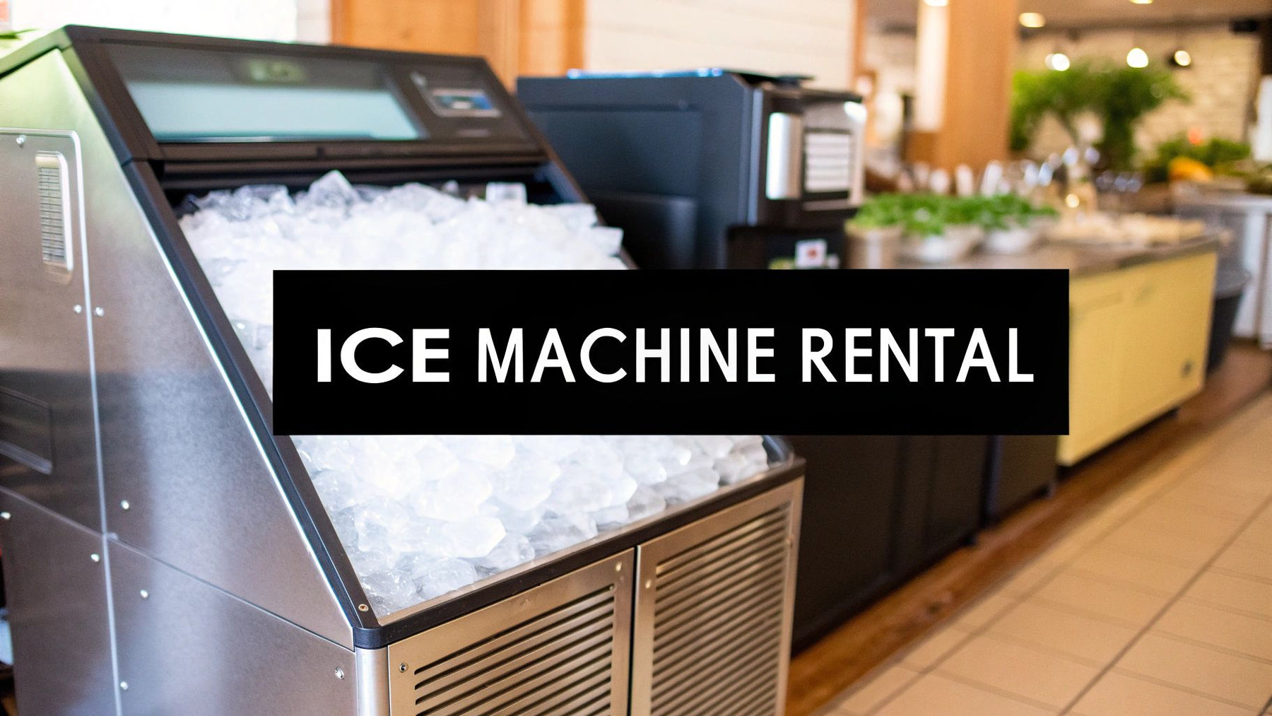 Is an Ice Machine Rental a Smart Move for You?