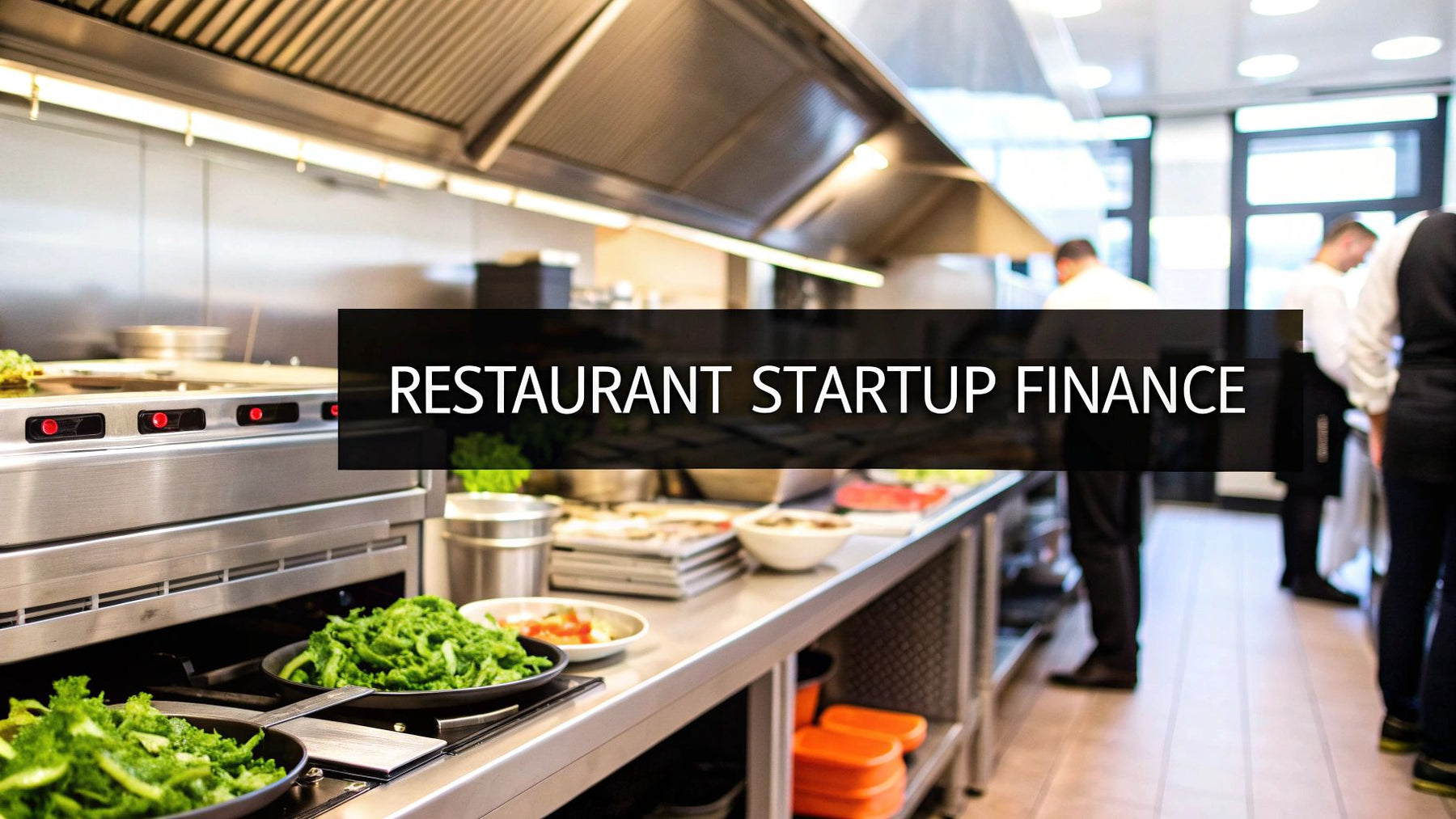 Guide to restaurant equipment financing for startups: A Startup's Path