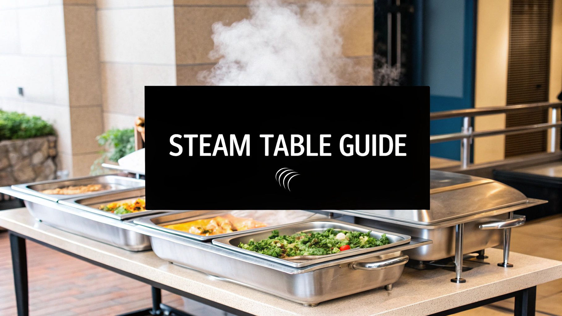 What Is a Steam Table and How Does It Work